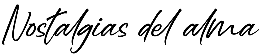 Nostalgias del Alma
